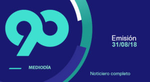 90 Mediodía 31 de agosto del 2018 – Programa completo