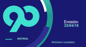 90 Matinal 23 de abril del 2018 – Programa completo