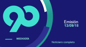 90 Mediodía 13 de setiembre del 2018 – Programa completo