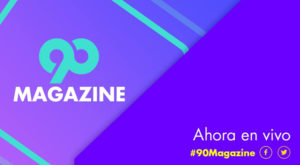 90 Magazine 16 de mayo del 2018 – Programa completo