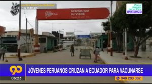 Jóvenes peruanos cruzan a Ecuador para vacunarse contra el Covid-19