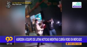 Equipo de Latina Noticias fue agredido mientras cubría un robo en mercado