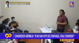 Congresista Bermejo: “Si no dan voto de confianza, chau Congreso”