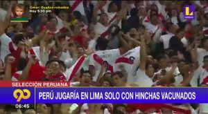 Selección peruana jugaría en Lima solo con hinchas vacunados