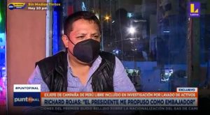 Richard Rojas: “El presidente Castillo me propuso como embajador”