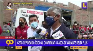 Refuerzan cerco epidemiológico en Ate al confirmar 3 casos de la variante delta plus