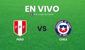 HOY Perú vs Chile en Vivo: partido por las eliminatorias Qatar 2022