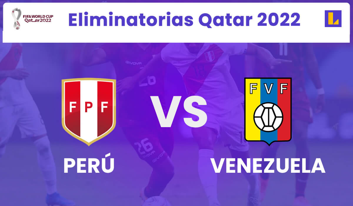 Perú vs Venezuela: fecha del partido y a qué hora juegan (eliminatorias Qatar 2022)