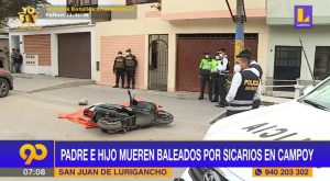 Padre e hijo son asesinados por sicarios en San Juan de Lurigancho