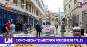 Mesa Redonda: más de 2 500 comerciantes afectados por cierre de calles