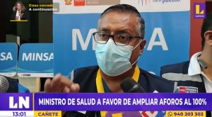 Ministro de Salud se muestra a favor de ampliar aforos en establecimientos al 100%