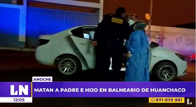 Huanchaco: sicarios disfrazados de policías mataron a balazos a padre e hijo