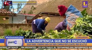 Gobierno no actuó apropiadamente pese a la previa advertencia sobre crisis de fertilizantes