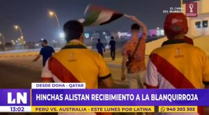 Perú vs. Australia: hinchas alistan recibimiento a la ‘Blanquirroja’ en Qatar