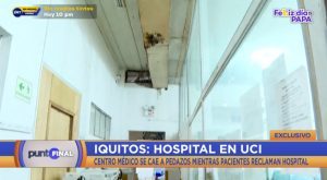 Iquitos: centro médico se cae a pedazos, mientras pacientes reclaman hospital