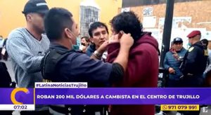 Trujillo: delincuentes roban 200 mil dólares a cambista en el centro histórico