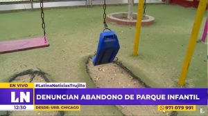 Trujillo: denuncian abandono de parque infantil en urbanización Chicago