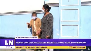 Trujillo: piden apoyo económico para pagar operación de adolescente con discapacidad