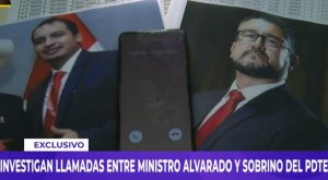 Investigan llamadas entre ministro Geiner Alvarado y sobrino del presidente Pedro Castillo
