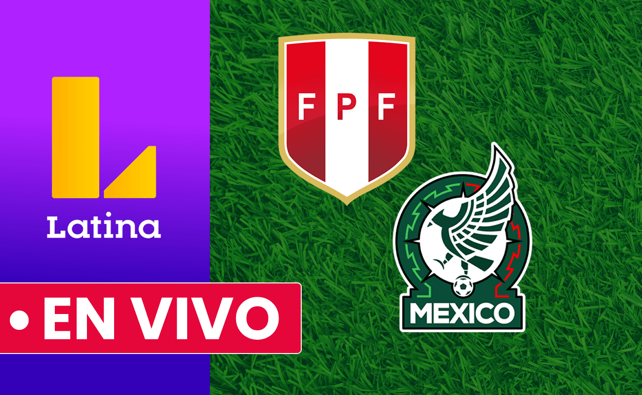 LATINA TV en VIVO transmitirá el Perú vs. México 2022
