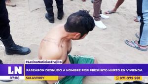 Trujillo: pasean desnudo en la calle y con las manos amarradas a presunto ladrón