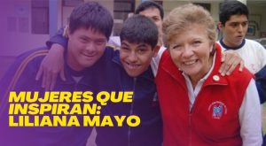 Mujeres que inspiran: Liliana Mayo, la gestora del centro Ann Sullivan