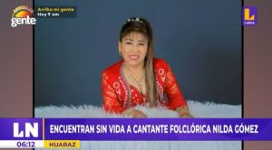 Huaraz: hallan sin vida a cantante folclórica Nilda Gómez