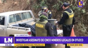 Otuzco: cinco mineros ilegales son asesinados a balazos mientras dormían