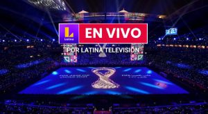 Qatar 2022: Ver la Inauguración en VIVO Por Latina TV
