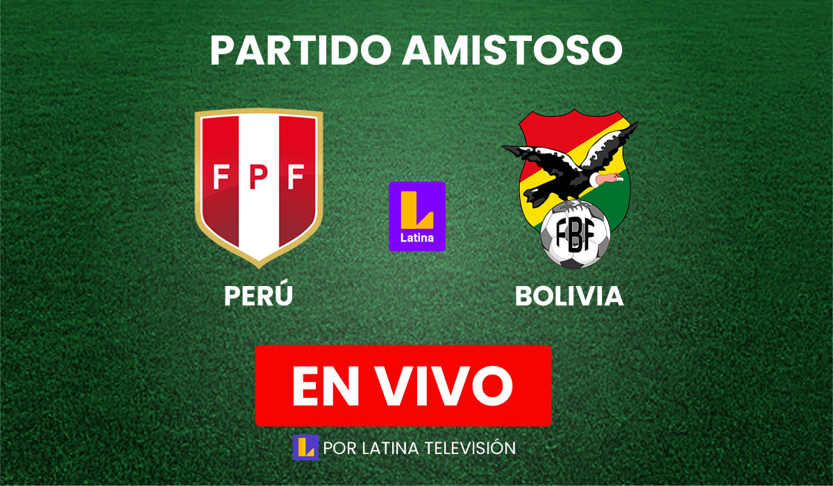 Perú vs Bolivia: Vive el amistoso internacional a través de las pantallas de Latina