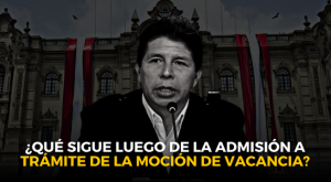 Moción de vacancia presidencial: ¿Qué sucederá ahora que fue admitida a trámite?