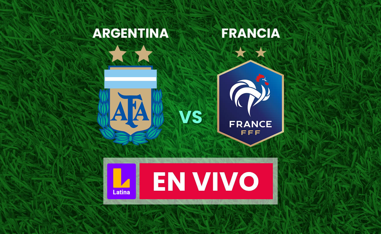 Argentina vs Francia por LATINA: Cómo ver la final de Qatar 2022 en VIVO por Internet