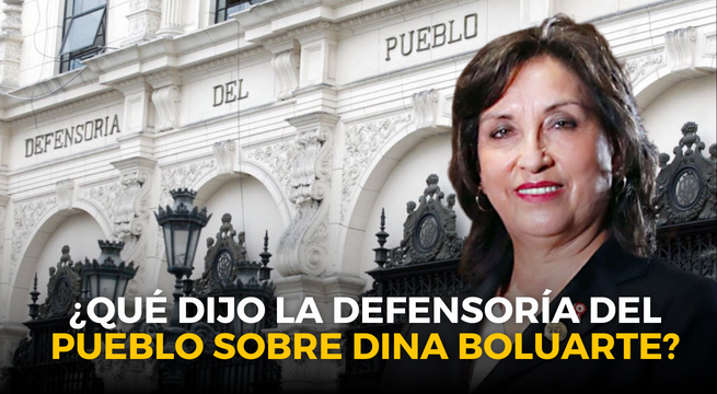 Dina Boluarte: ¿Qué dijo la Defensoría del Pueblo de la nueva presidenta?