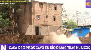 Casa de 3 pisos cayó al Río Rímac tras huaicos
