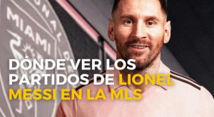 ¿Dónde ver los partidos de Lionel Messi en la MLS? Señales de transmisión