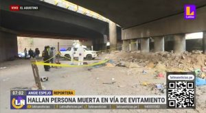 Hallan cuerpo sin vida de un hombre cerca a la vía de Evitamiento