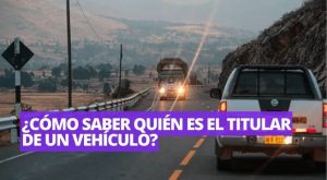 Así puedes revisar quién es el titular de un vehículo en Perú