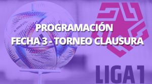 Programación fecha 3 del Torneo Clausura: partidos, horarios y más