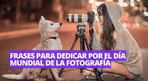 Frases originales para felicitar a los fotógrafos por su día