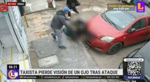 Taxista pierde visión tras ser agredido por pasajero que se negó a pagarle S/5