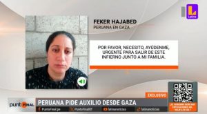 «Necesito salir de este infierno»: el dramático pedido de la peruana atrapada en Gaza