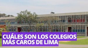 Año escolar 2024: Cuáles son los colegios más caros de Lima