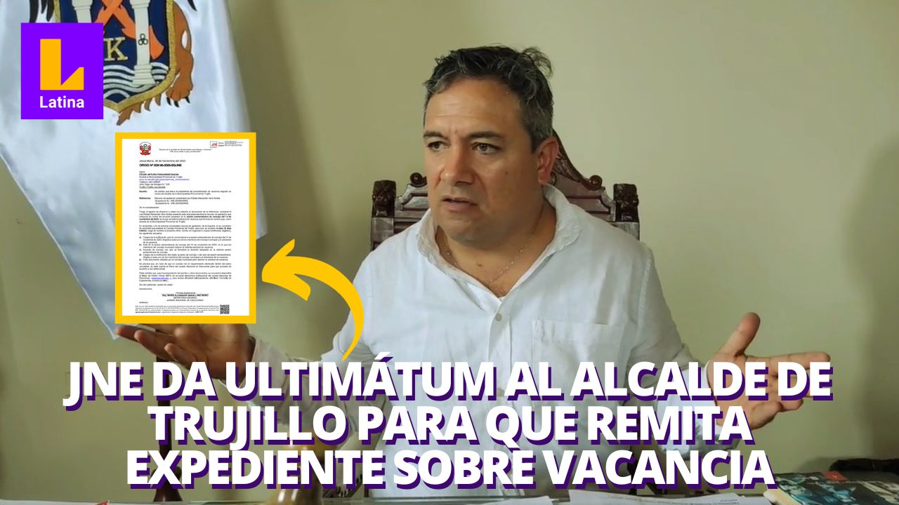 Trujillo: JNE da ultimátum al alcalde para que remita expediente sobre su proceso de vacancia