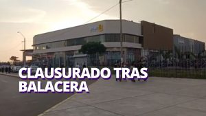 Municipalidad de Trujillo clausuró centro comercial tras balacera que dejó un muerto