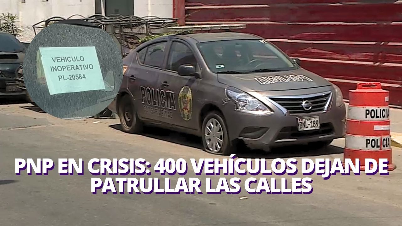 Patrulleros en crisis: 400 unidades dejan de vigilar calles de Lima y Callao | LATINA CHEQUEA