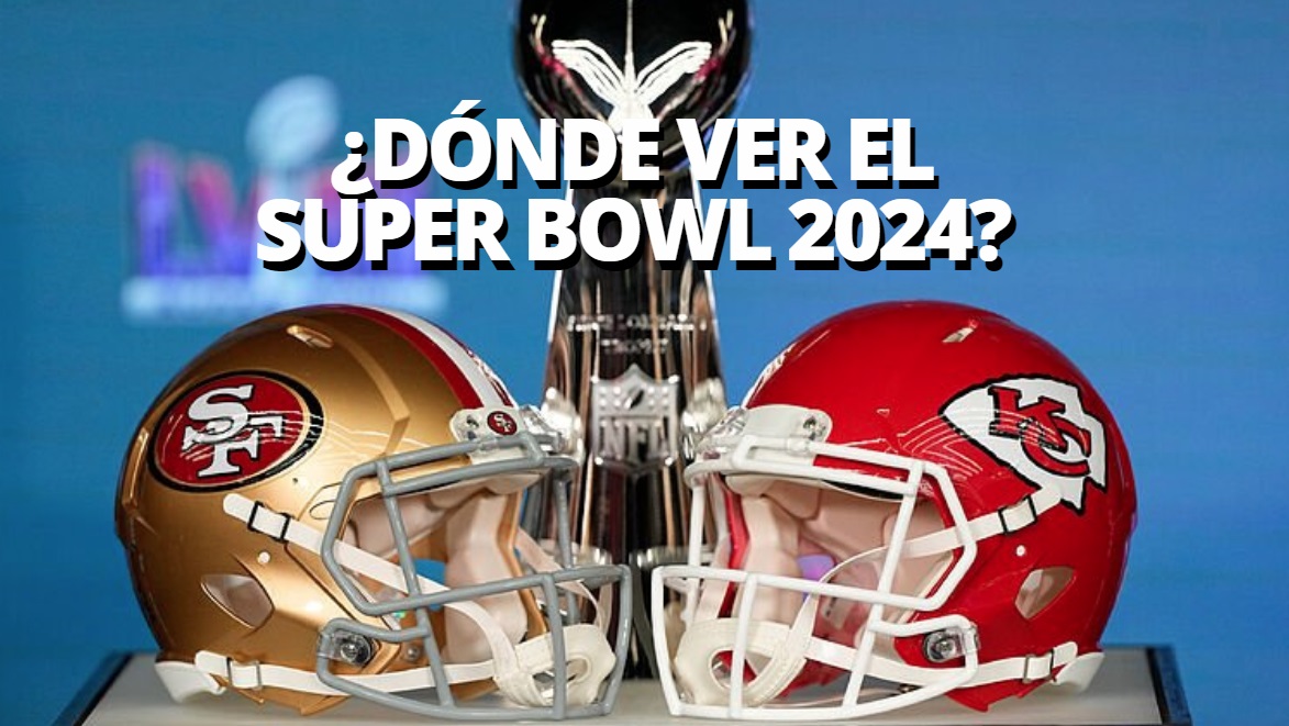 Dónde ver el Super Bowl 2024: canales y señales live streaming