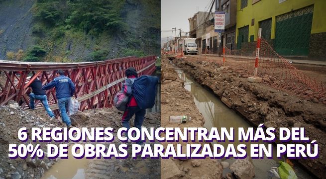 Seis regiones concentran más del 50 % de los S/ 26 mil millones en obras paralizadas