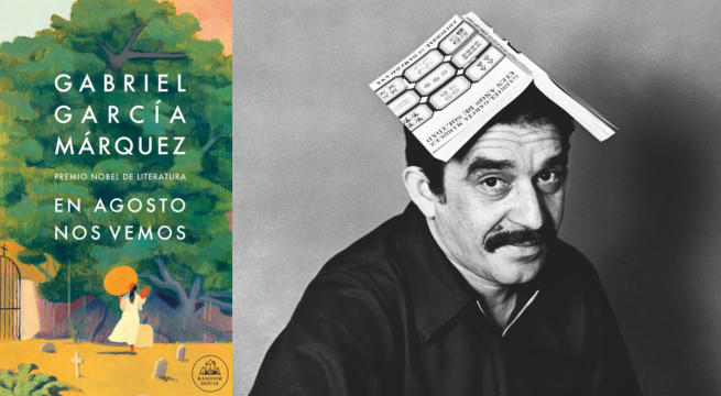 ‘En agosto nos vemos’: Cómo obtener la última obra maestra de Gabriel García Márquez