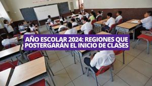 Año Escolar 2024: Estas son las regiones del país que postergarán el inicio de clases