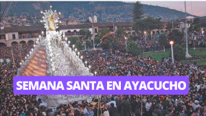 Semana Santa 2024: Estas son las 7 iglesias para recorrer en Ayacucho